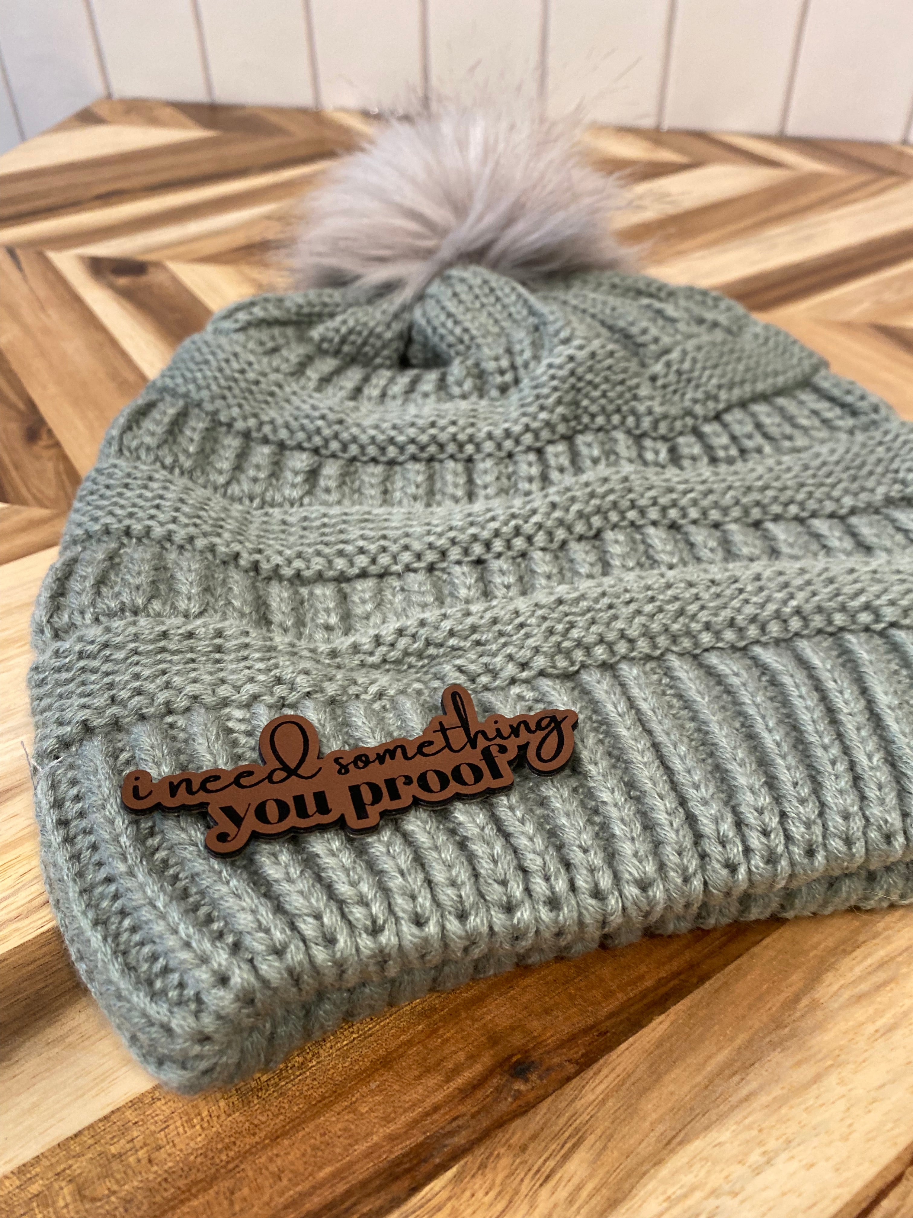 I Need Something You Proof Winter Hat