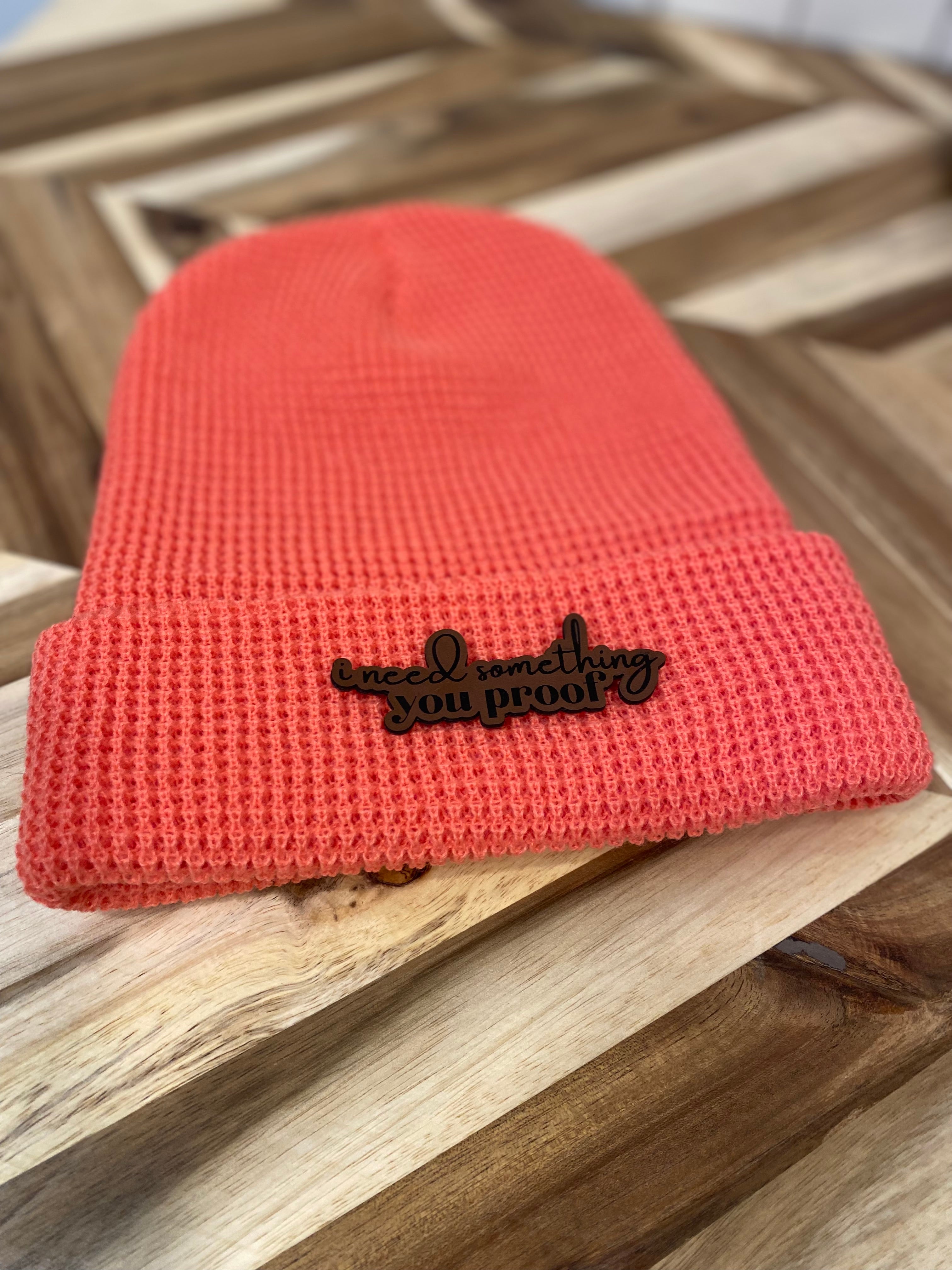 I Need Something You Proof Hat