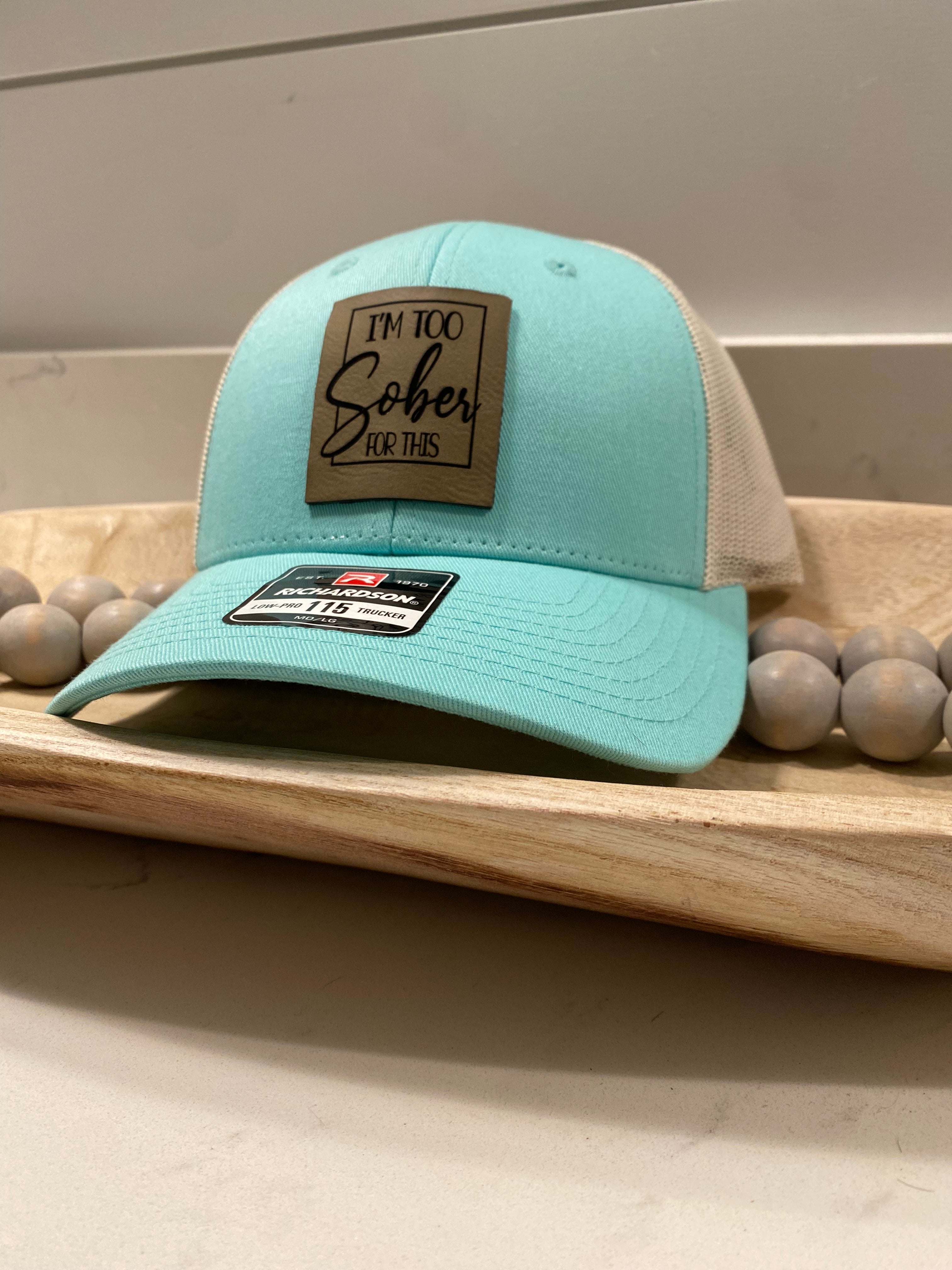 I'm Too Sober For This Hat