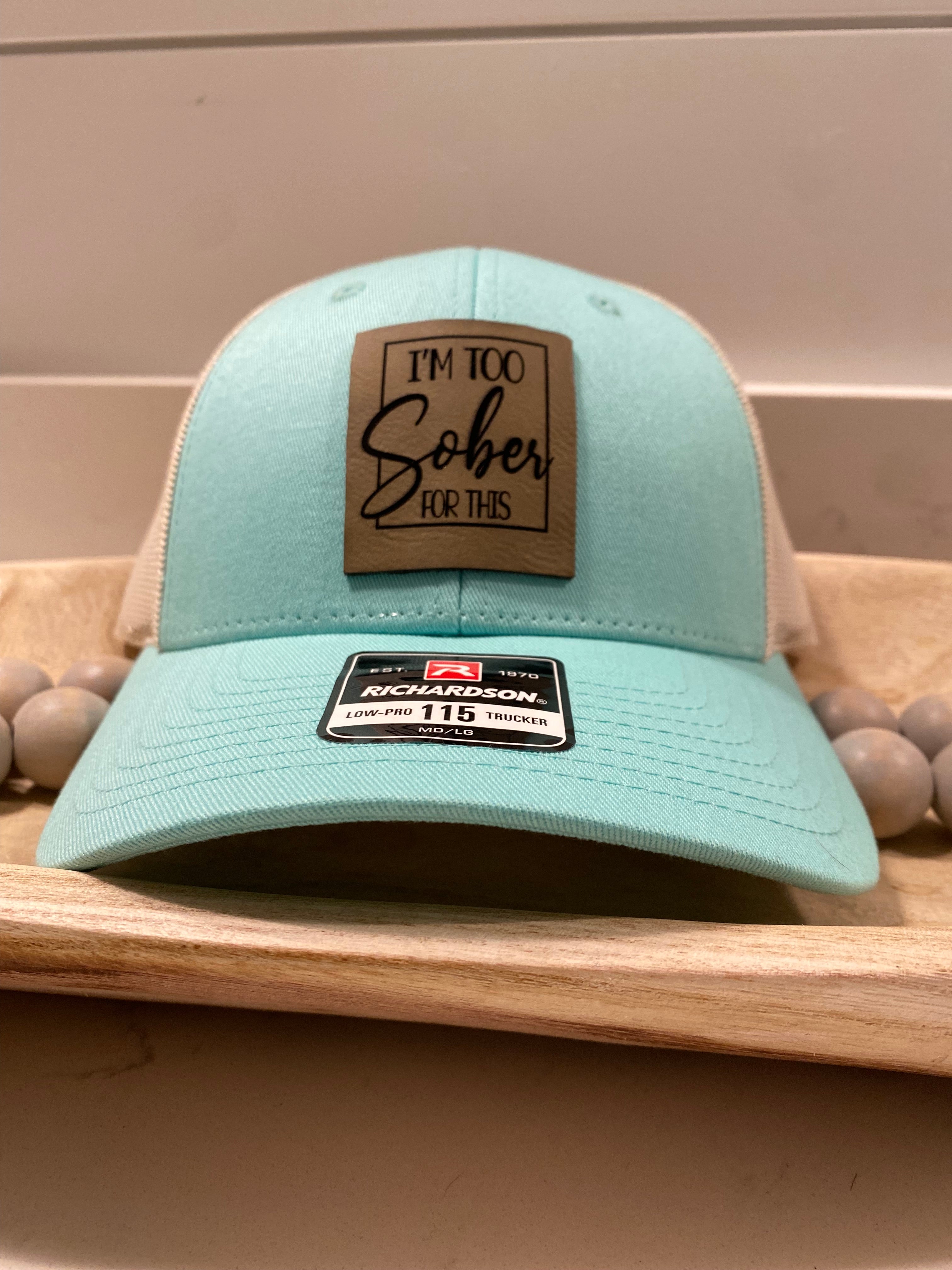 I'm Too Sober For This Hat