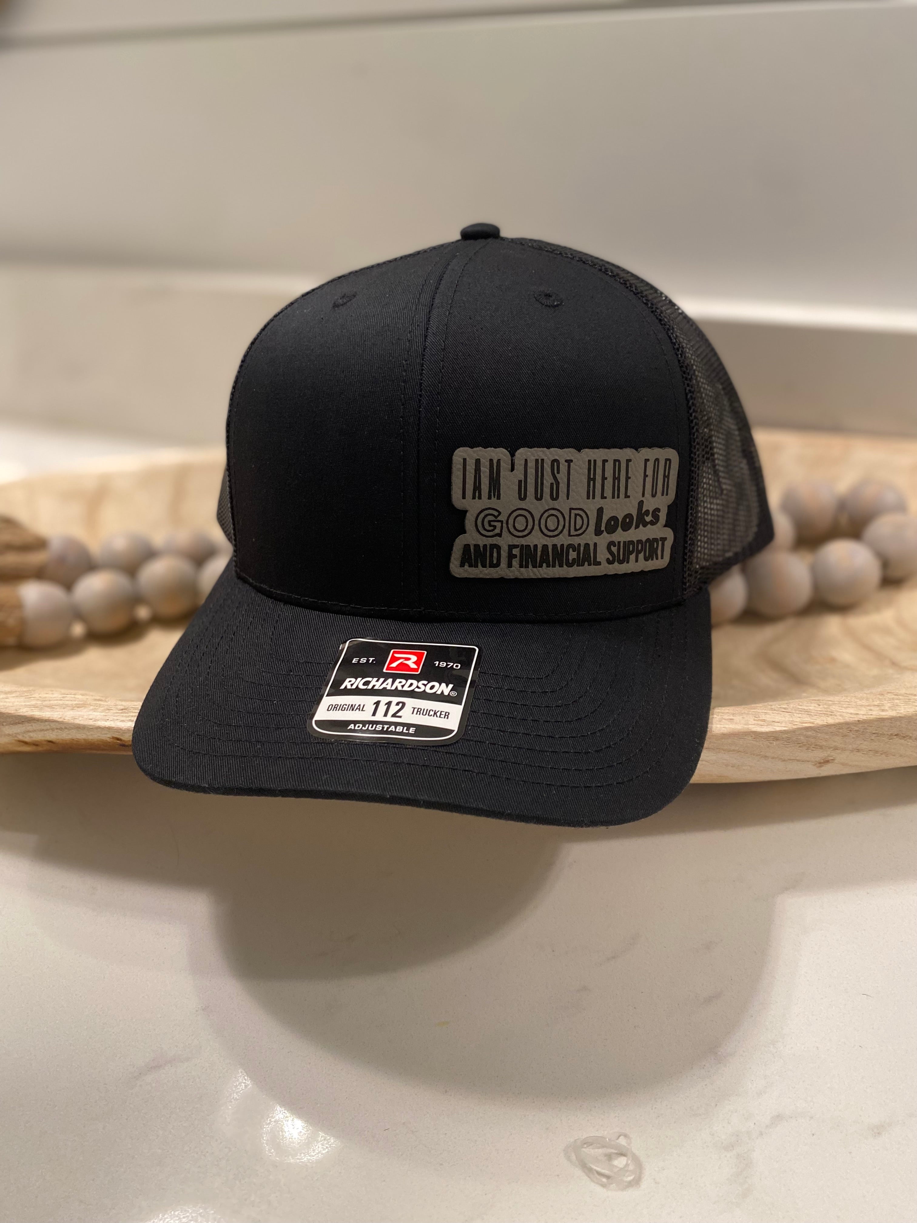 I am Just Here For Good Looks and Financial Support Hat