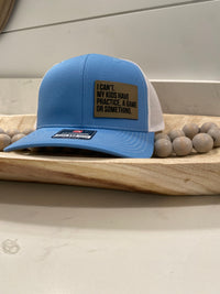 I Can't My Kids Have Practice, A Game, Something Hat
