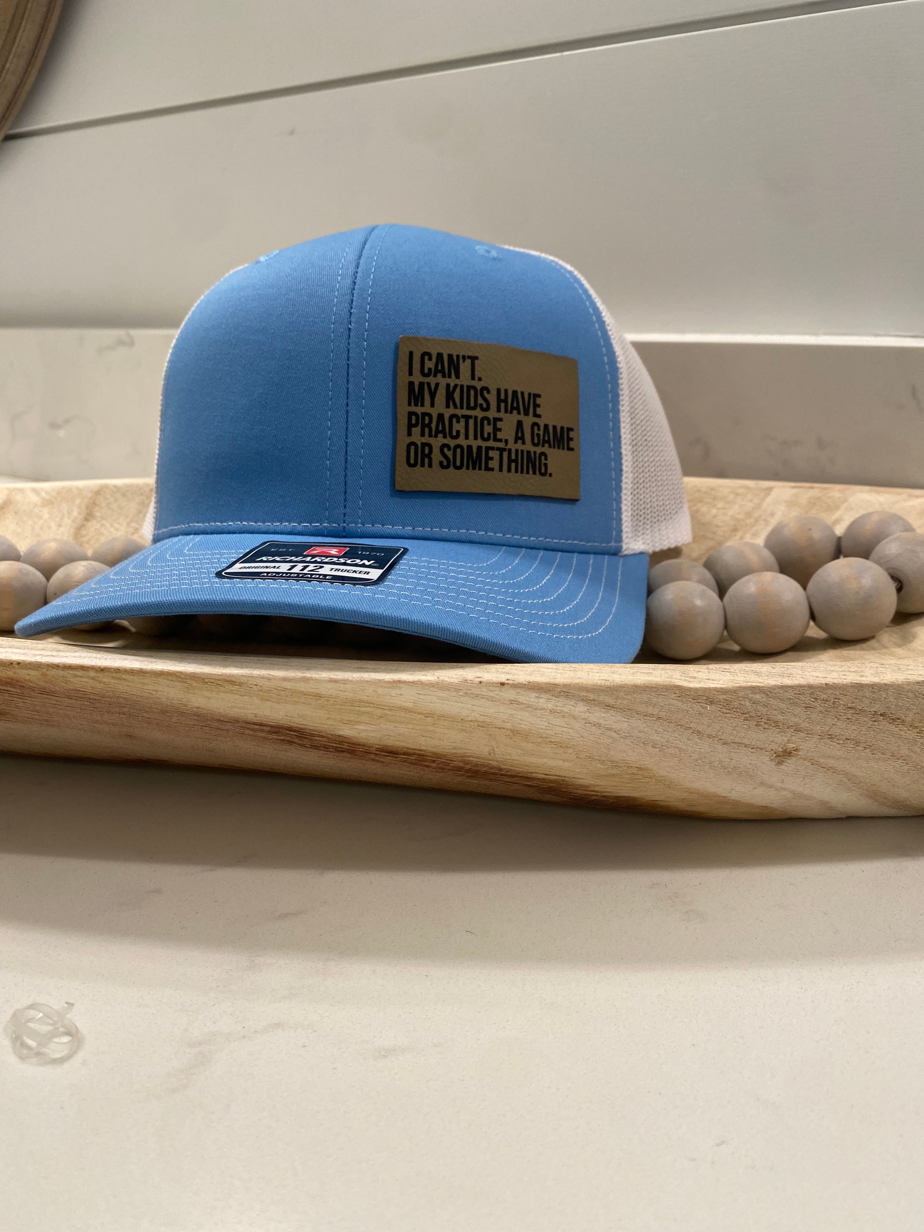 I Can't My Kids Have Practice, A Game, Something Hat