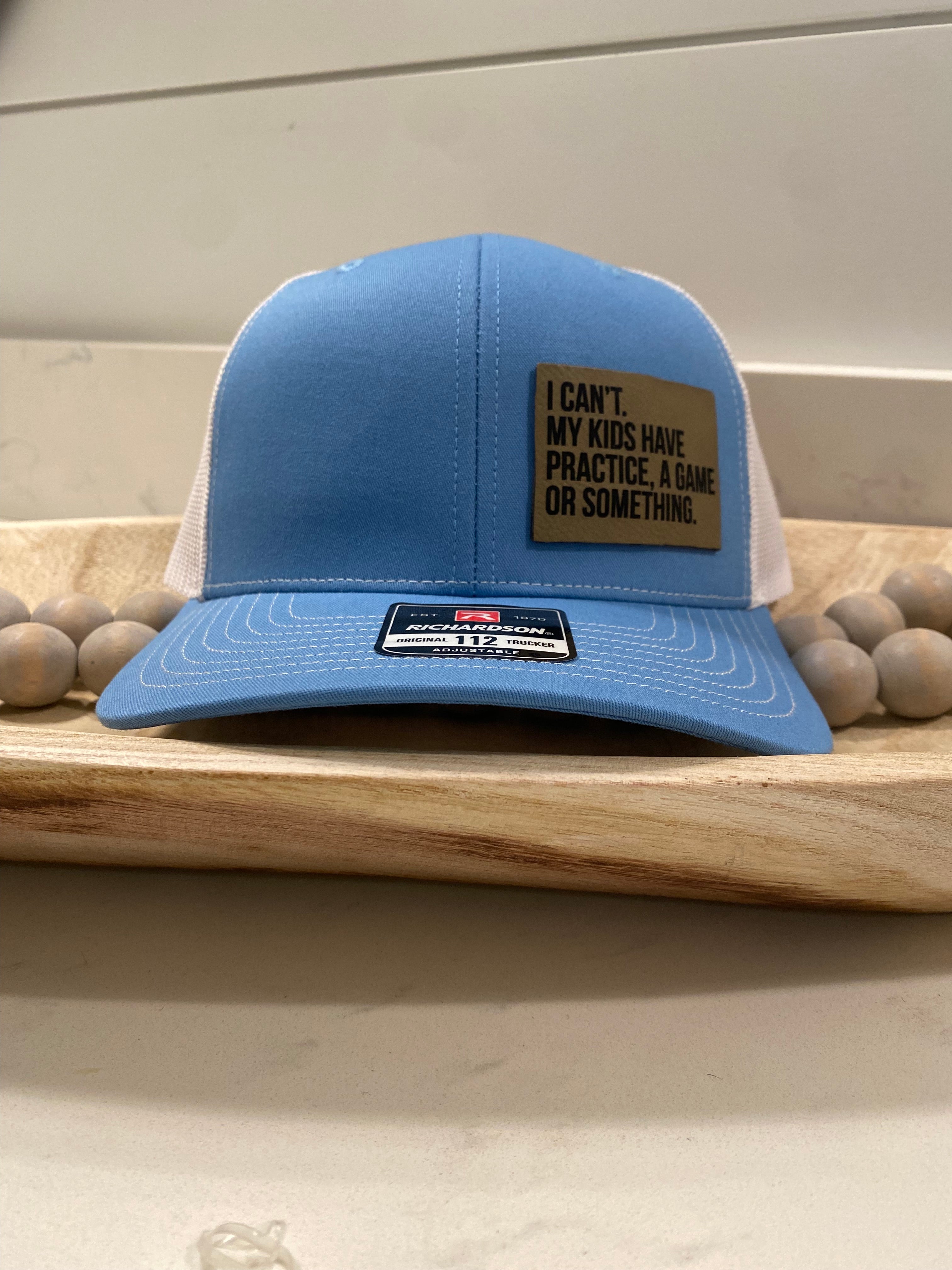 I Can't My Kids Have Practice, A Game, Something Hat