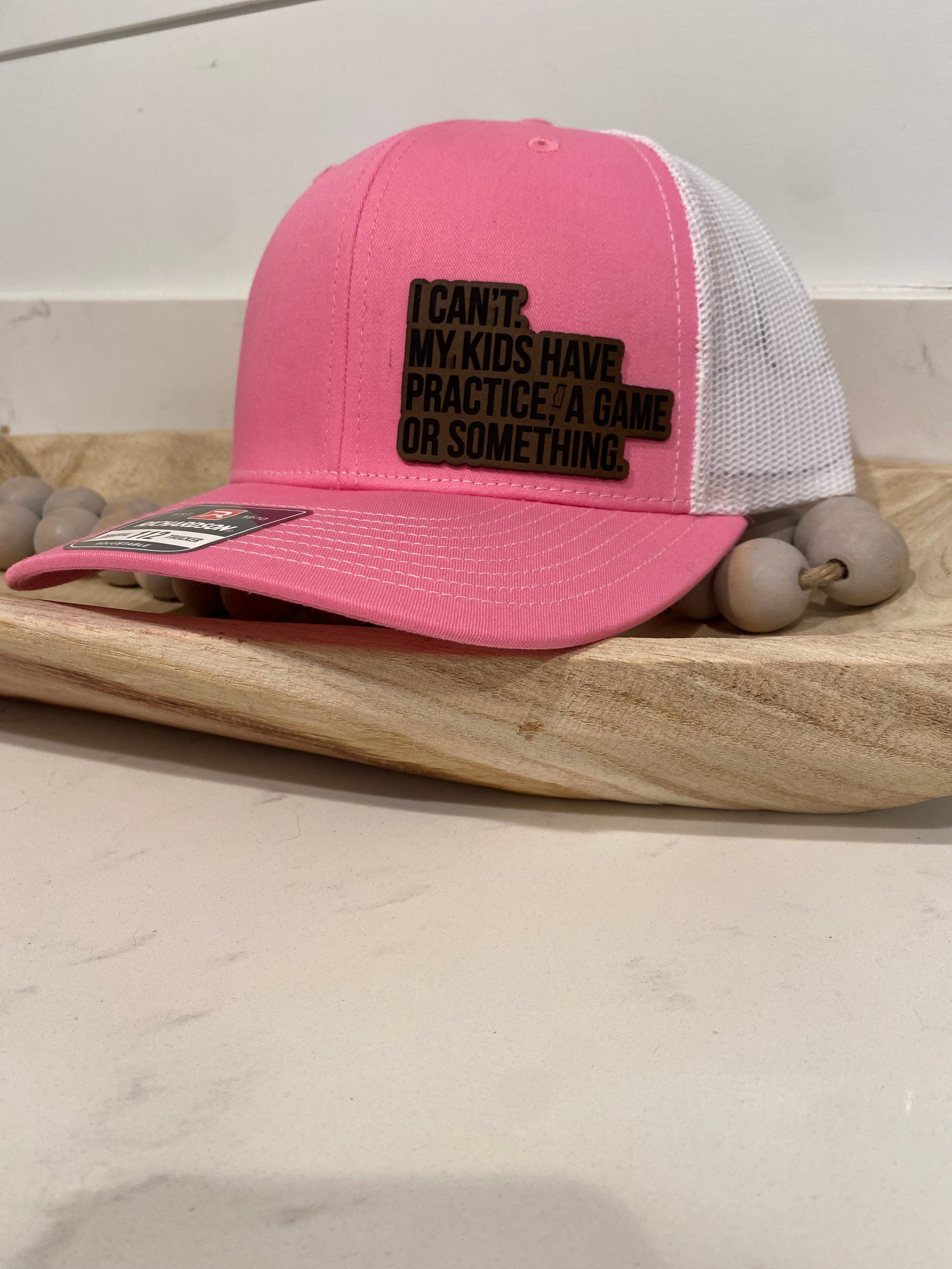 I Can't My Kids Have Practice A Game or Something Hat