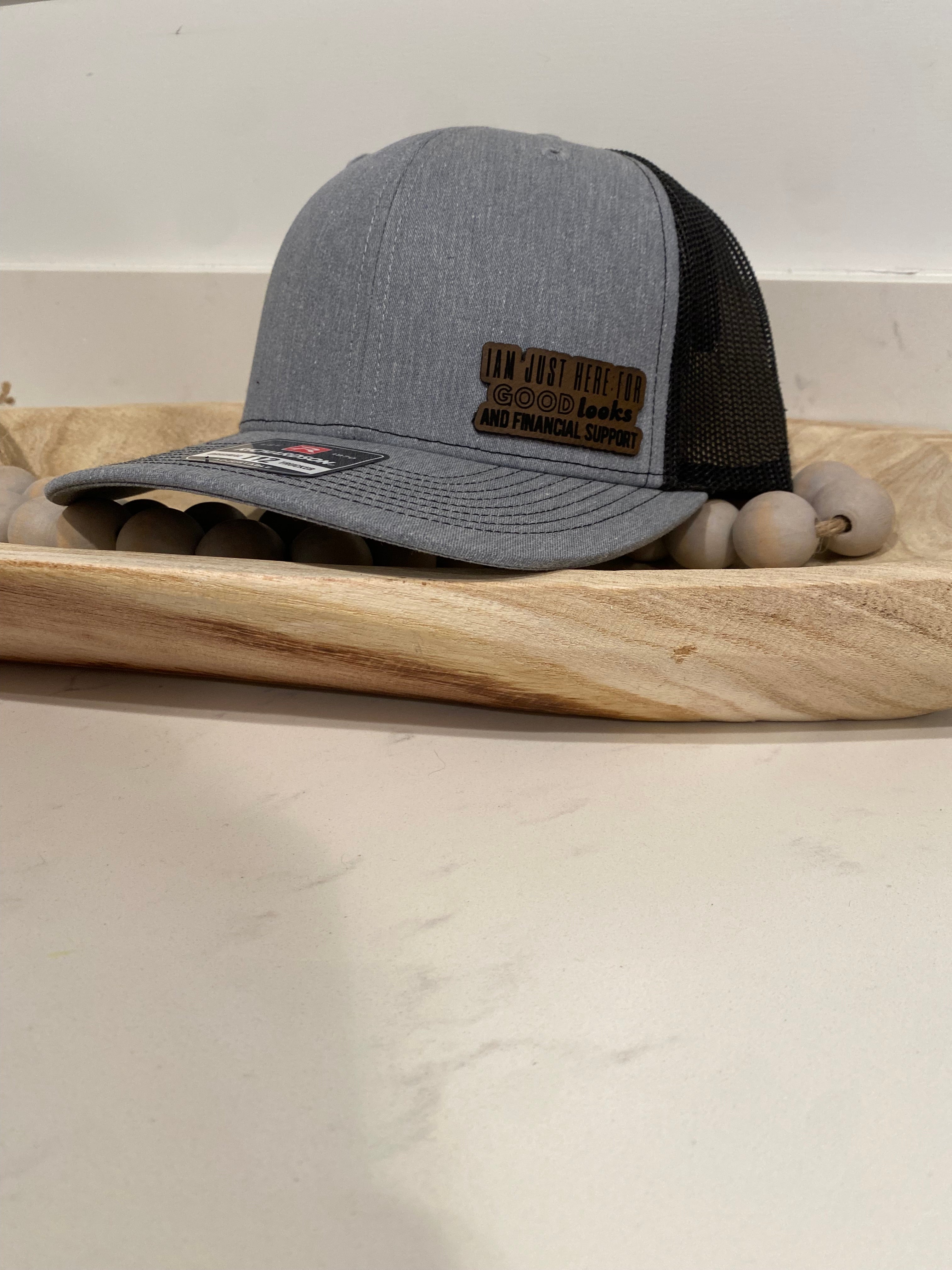 I am Just Here For Good Looks and Financial Support Hat